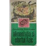 Constantin Dumitrescu - Alimentatia si efortul fizic (Editia: 1987)