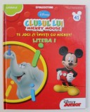 CLUBUL LUI MICKEY MOUSE - TE JOCI SI INVETI CU MICKEY ! LITERA I , 2013 , * MINIMA UZURA