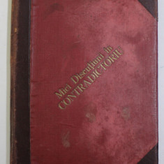 MICI DISCUTIUNI IN CONTRADICTORIU , VOLUMUL I , ALBUM CU DECUPAJE , CARICATURI ALE DIFERITELOR PERSONALITATI ROMANE SI TEXT , LIPITE MANUAL , 1929