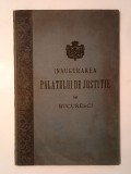 Inaugurarea Palatului de Justiție din Bucuresci / București (Imprimeria Statului, 1896)