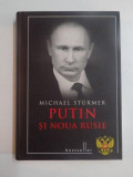 PUTIN SI NOUA RUSIE de MICHAEL STURMER ANUL 2008