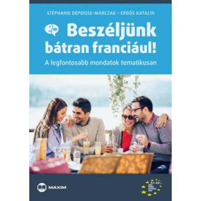Besz&amp;eacute;lj&amp;uuml;nk b&amp;aacute;tran franci&amp;aacute;ul! - A legfontosabb mondatok tematikusan - Erdős Katalin foto