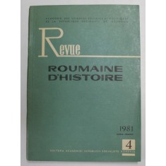 REVUE ROUMAINE D &#039;HISTOIRE , TOME XX , No. 4 , OCTOBRE - DECEMBRE , 1981