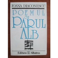 Ioana Diaconescu - Poemul cu parul alb (1994)