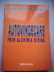 Autovindecare prin alchimia divina - Dumitru Ioan Branc - cu dedicatia autorului