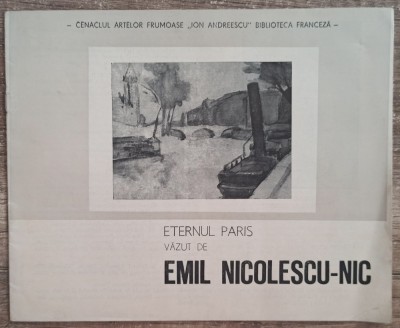 Eternul Paris vazut de Emil Nicolescu-Nic// brosura expozitie foto