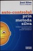 AUTOCONTROLUL PRIN METODA SILVA-JOSE SILVA IMPREUNA CU PHILIP MIELE-335070