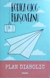 Rodica Ojog Brasoveanu - Plan diabolic