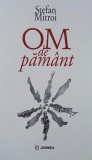 Om de pamant - Stefan Mitroi