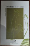 FLOREA BURTAN: TRIUMFUL DISPERARII (VERSURI, editia princeps - 2004)