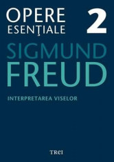 Sigmund Freud - Opere 2 - Interpretarea viselor foto