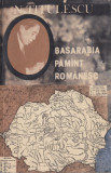Titulescu, N. - BASARABIA PAMINT ROMANESC, ed. Rum - Irina, Bucuresti, 1992