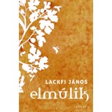 Elm&uacute;lik - Lackfi J&aacute;nos