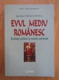 RARA, Evul Mediu Romanesc, Realitati politice si curente spirituale, 2001, Serban Papacostea 396pag, noua, curier gratuit, livrare imediata