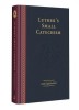 Luther&#039;s Small Catechism with Explanation - 2017 Edition