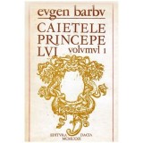 Eugen Barbu - Caietele princepelui - jurnal de creatie vol.I - 100902