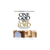 One God &amp;amp; One Lord: Reconsidering the Cornerstone of the Christian Faith