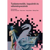 Tud&aacute;stermelők, kapuőr&ouml;k &eacute;s v&eacute;lem&eacute;nyvez&eacute;rek - B&aacute;r&aacute;ny Tibor