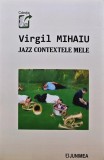 Cumpara ieftin Jazz contextele mele - 2022 - Virgil Mihaiu (AN182)