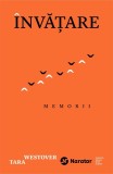 Invatare. Memorii - Tara Westover - Editura Publica