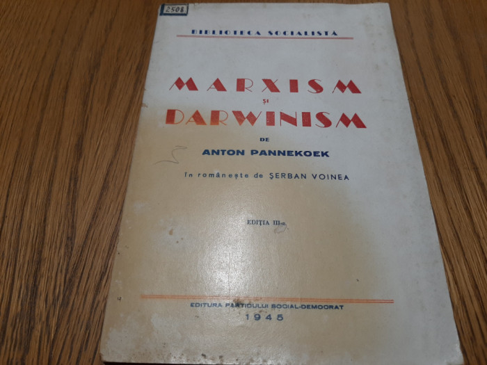 MARXISM SI DARWINISM - Anton Pannekoek - Partidului Social Democrat, 1945, 59 p.