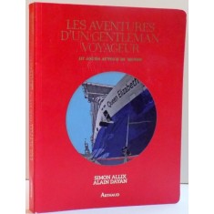 LES AVENTURES D&Uacute;N GENTLEMAN VOYAGEUR , 117 JOURS AUTOUR DU MONDE , DE SIMON ALLIX SI ALAIN DAYAN , 2012