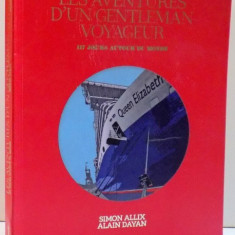 LES AVENTURES DÚN GENTLEMAN VOYAGEUR , 117 JOURS AUTOUR DU MONDE , DE SIMON ALLIX SI ALAIN DAYAN , 2012