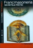 Luc Nefontaine - Francmasoneria. Secretele fratiei