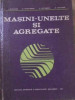 MASINI-UNELTE SI AGREGATE-I. GHEGHEA, B. PLAHTEANU, C. MITOSERIU, A. GHIONEA