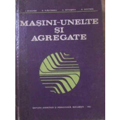 MASINI-UNELTE SI AGREGATE-I. GHEGHEA, B. PLAHTEANU, C. MITOSERIU, A. GHIONEA