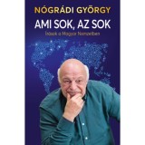 Ami sok, az sok - &Iacute;r&aacute;sok a Magyar Nemzetben - N&oacute;gr&aacute;di Gy&ouml;rgy