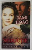 SEDUCTIE de TAMI HOAG , O POVESTE DE DRAGOSTE , ANII &#039;90 , FORMAT MIC