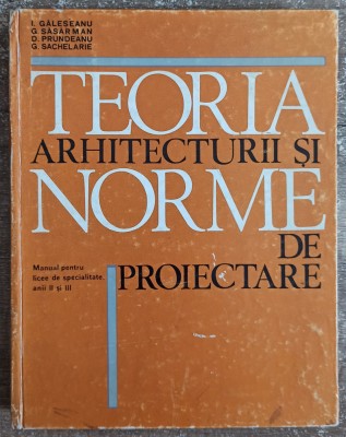Teoria arhitecturii si norme de proiectare - I. Galeseanu// dedicatie, semnatura foto