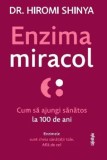 Cumpara ieftin Enzima miracol. Cum sa ajungi sanatos la 100 de ani/Hiromi Shinya
