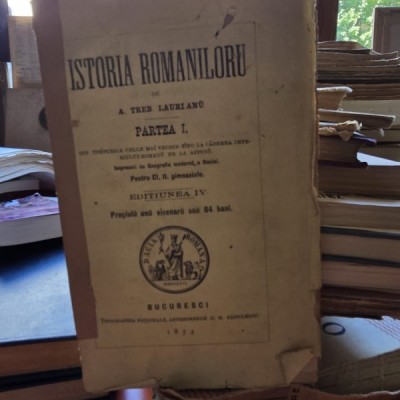 Istoria Romaniloru - A. Treb. Laurianu Editia a IV-a foto