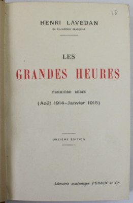 LES GRANDES HEURES par HENRI LAVEDAN , PREMIERE SERIE , ( AOUT 1914 -JANVIER 1915 ) , 1915 foto