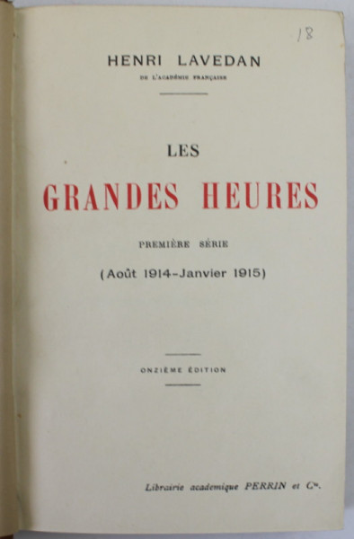 LES GRANDES HEURES par HENRI LAVEDAN , PREMIERE SERIE , ( AOUT 1914 -JANVIER 1915 ) , 1915