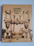 Album istoria fotografiei Romania Regelui Carol I, Bucuresti, 2009