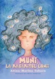 Muni la rasaritul lunii - Editura Creator-Libris