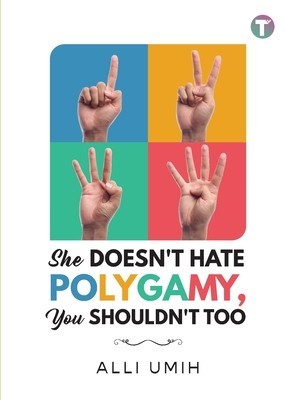 She Doesn&amp;#039;t Hate Polygamy, You Shouldn&amp;#039;t Too foto