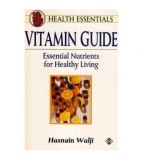 Hasnain Walji - Health Essentials - Vitamin Guide - Essential
