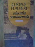 Educatia Sentimentala - Gustave Flaubert ,529755