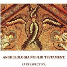 Anghelologia Noului Testament - Victor Constantin Marutoiu