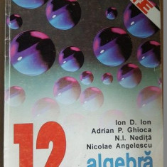 Algebra clasa a XII-a- Ion D.Ion, A.P.Ghioca, N.I.Nedita