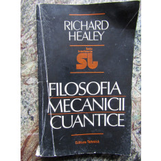 FILOSOFIA MECANICII CUANTICE - RICHARD HEALEY