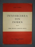 Intoarcerea din Infern Vol. II - Ion Carja (1972) Crima Impotriva Demnitatii Umane. Editura Actiunea Romaneasca, New York. Istorie