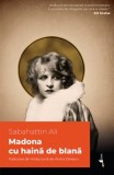 Madona cu haina de blana - Sabahattin Ali, Alice Books