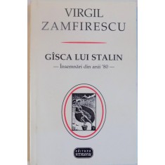 GASCA LUI STALIN, INSEMNARI DIN ANII 80&#039; de VIRGIL ZAMFIRESCU, 2003