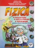 Fizica - Sinteze de teorie, exercitii si probleme, teste de evaluare pentru elevii claselor VI - VIII