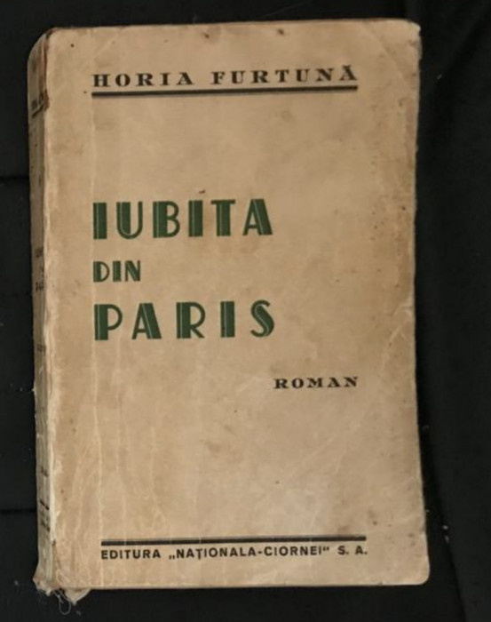 Iubita din Paris Horia Furtuna ed. interbelica. Ciornei